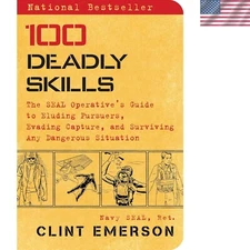100 Deadly Skills: The SEAL Operative's Guide to Eluding Pursuers, Evading Captu