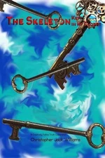 The Skeleton: Key; in My Closet by Christopher Williams (English) Paperback Book