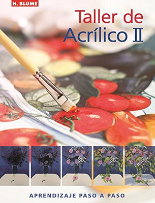 Taller de acr�lico II : aprendizaje paso a paso - Spanish Language Paperback NEW