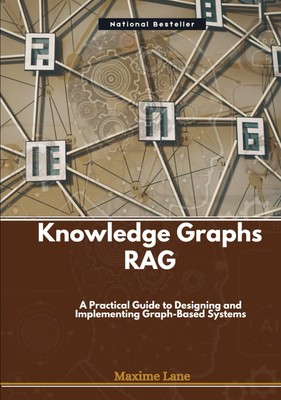 Knowledge Graphs RAG: A Practical Guide to Designing and Implemen