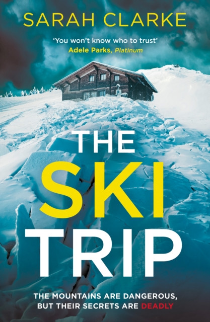 The Ski Trip by Sarah Clarke (Paperback Book)