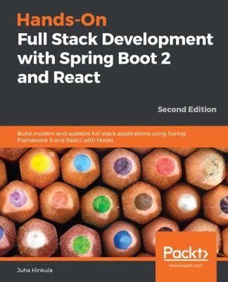 Hands-On Full Stack Development with Spring Boot 2 and React : Bu
