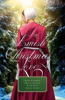 Ruth Reid Beth Wiseman Kelly Irvin Amy Clips An Amish Christmas L (Taschenbuch)
