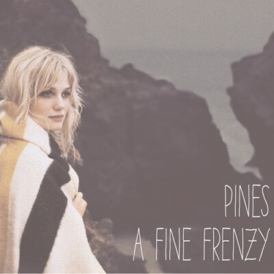 Pines by A Fine Frenzy Fine Frenzy (CD, 2012)