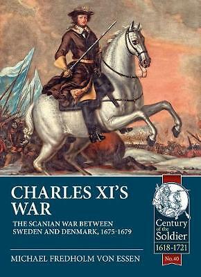 Charles Xi's War: The Scanian War Between Sweden and Denmark, 1675-1679 by...