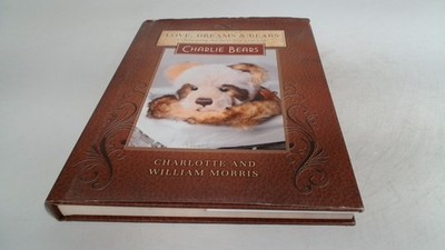 			Love, Dreams and Bears, Charlie Bears, Ebury Press, 2013, Hardcov		