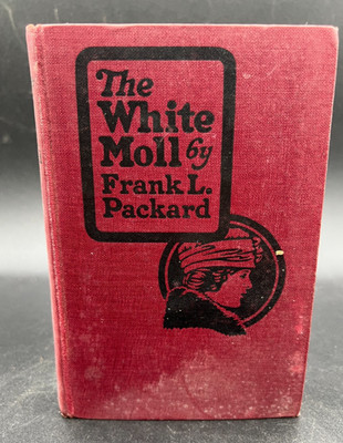 The White Moll by Frank L. Packard (1920 - Hardcover) Has A Torn Front Page