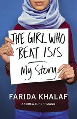 The Girl Who Beat ISIS: Faridas Story, Khalaf, Farida & Hoffmann, Andrea C., Use