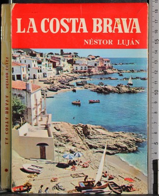 LA COSTA BRAVA. NESTOR LUJAN. EDITORIAL NOGUER.