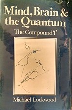 Mind, Brain And The Quantum - VERY GOOD
