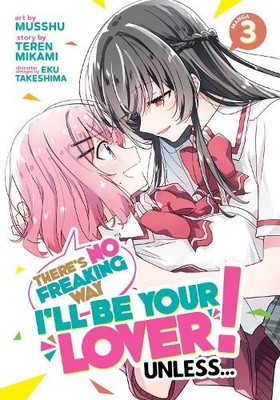 Teren Mikami There's No Freaking Way I'll be Your Lover! Unless... (Taschenbuch)