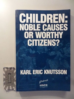 Children: Noble Causes or Worthy Citizens? Knutsson, Karl: