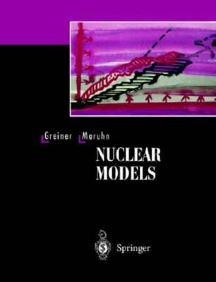 Nuclear Models by Walter Greiner: Used