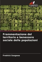 Fredrick Ssegawa | Frammentazione Del Territorio E Benessere Sociale Delle...