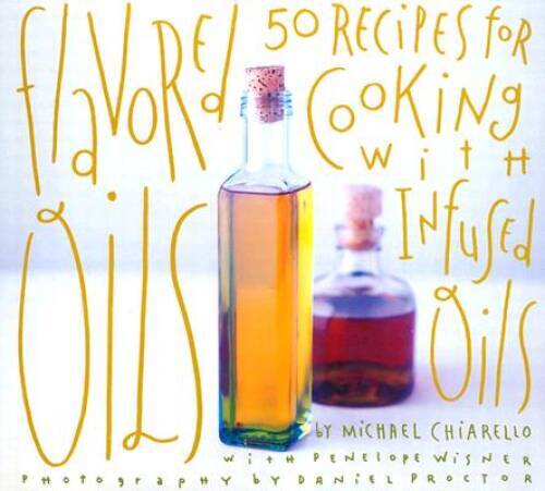 Flavored Oils: 50 Recipes for Cooking with Infused Oils - Paperback - VERY GOOD