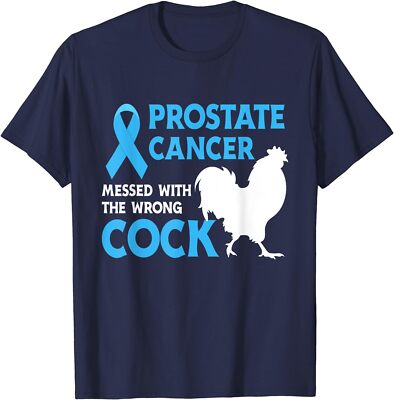 Prostate Cancer Messed With The Wrong Cock Cancer Unisex T-Shirt