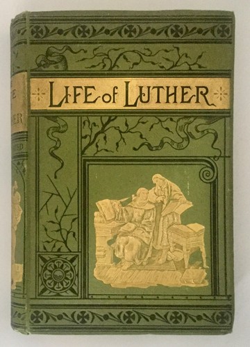 Kostlin THE LIFE OF MARTIN LUTHER 1883 Illustrated - Imagen 2 de 12