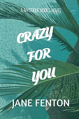 CRAZY FOR YOU: A Mystique Books Novel, Fenton, Jane