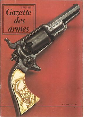 GAZETTE DES ARMES N°06 UN JAHRHUNDERT ARMES BLANCHES / S. COLT / J-R CLERGEAU