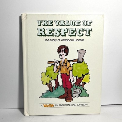 The Value Of Respect Story Of Abraham Lincoln Ann Donegan Johnson