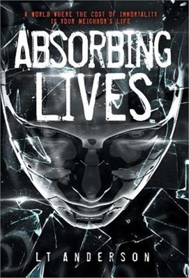 Absorbing Lives: A Dystopian Sci-Fi Thriller (Hardback or Cased Book)