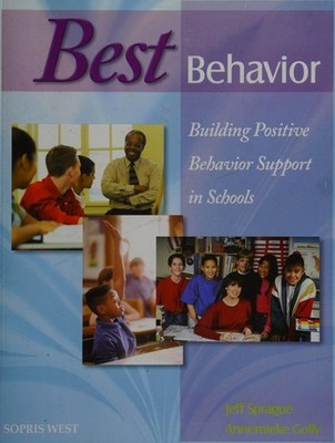 Best Behavior : Building Positive Behavior Support in Schools