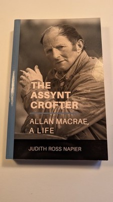 The Assynt Crofter - Allan MacRae, ..., Judith Ross Napier. Book