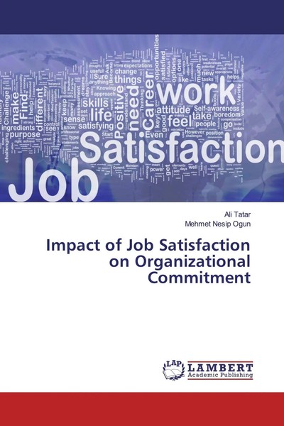 Ali Tatar (U. A.) | Impact Of Job Satisfaction On Organizational Commitment-image