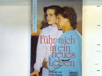 Führ mich in ein neues Leben Bd. 57510 Die jungen Taschenbücher Young, Alida: