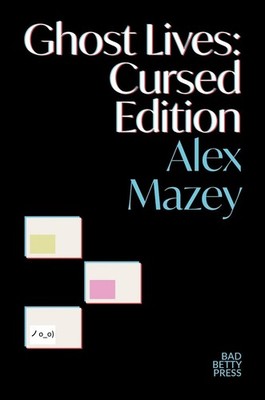 Ghost Lives: Cursed Edition by Alex Mazey Paperback Book