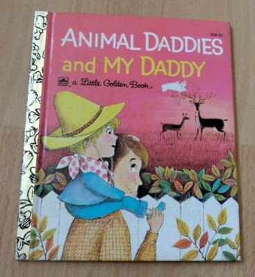 A Little Golden Book Animal Daddies And My Daddy By Barbara Shook 1968 Hardcover