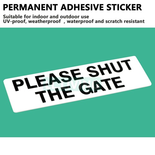 White Please Shut The Gate Sign Sticker Self Adhesive Plaque Warning Decal Au - Picture 2 of 4