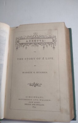 Annetta or The Story of a Life (Margie Hughes) 1900? Very Rare Jennings Pye