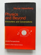 PHYSICS and Beyond: Encounters and Conversations by Werner Heisenberg, 1st 1971