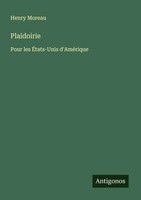 Plaidoirie Pour Les ÉTats-Unis D'améRique Henry Moreau Taschenbuch FranzöSisch