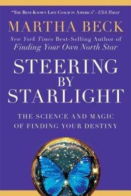Steering by Starlight: The Science and Magic of Finding Your Destiny [Paperback]