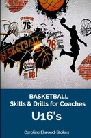 Caroline Elwood-Stokes | Basketball Skills & Drills For Coaches U'16S | Buch