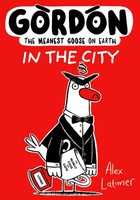 Gordon: In The City Alex Latimer Taschenbuch Gordon The Meanest Goose On Earth