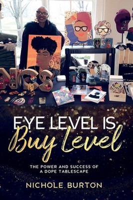 Eye Level Is Buy Level: The Power and Success of a dope Tablescape by Nichole Bu