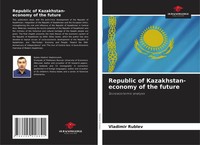 Vladimir Rublev | Republic Of Kazakhstan- Economy Of The Future | Taschenbuch