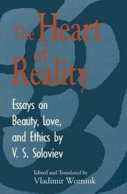 Heart of Reality: Essays on Beauty, Love, and Ethics by V. S. Soloviev, Vladimir