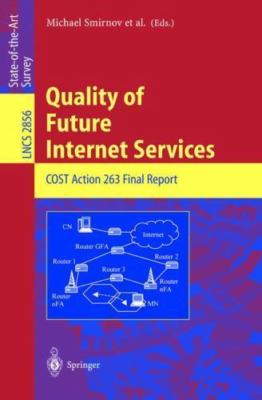 Quality of Future Internet Services : Cost Action 263 Final Report, Paperback...