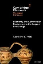 Economy and Commodity Production in the Aegean Bronze Age by Catherine E. Pratt 
