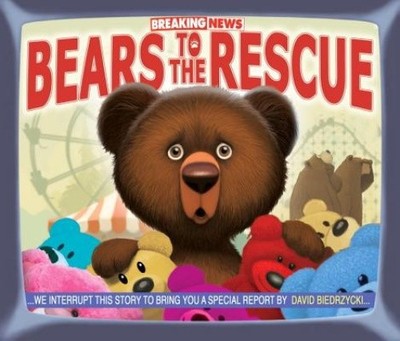 Breaking News: Bears to the Rescue (Breaking News) by David Biedrzycki