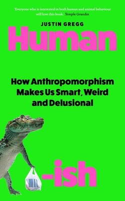Humanish: What talking to your cat or..., Gregg, Justin