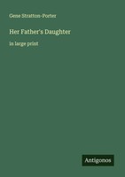 Gene Stratton-Porter | Her Father's Daughter | Taschenbuch | Englisch (2025)