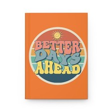 Hardcover Journal Matte Better Days Ahead