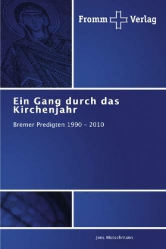Thumbnail - Ein Gang Durch Das Kirchenjahr Bremer Predigten 1990 - 2010 2725