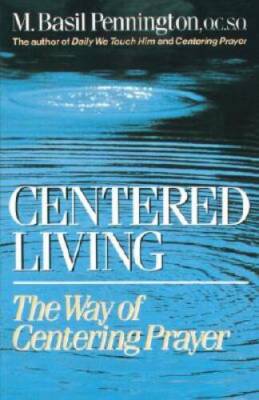 Centered Living: The Way of Centering Prayer - Paperback - GOOD