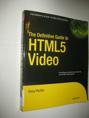 The Definitive Guide to HTML5 Video von Sylvia Pfeiffer (2010)